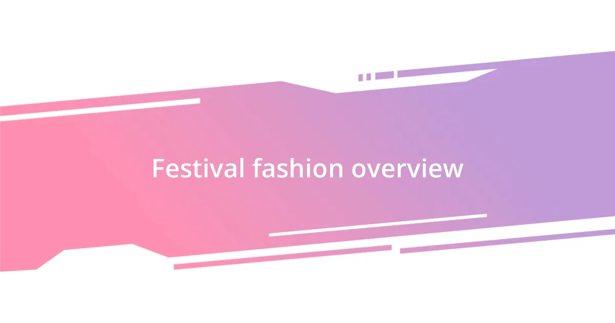 Festival fashion overview